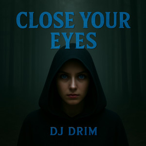 Close Your Eyes