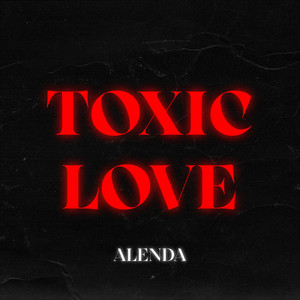 TOXIC LOVE