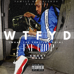 Wtfyd (What the F$#! You Doin) [Explicit]