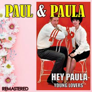 Hey Paula & Young Lovers (Remastered)