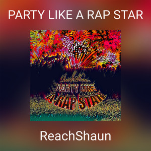 PARTY LIKE A RAP STAR (Explicit)