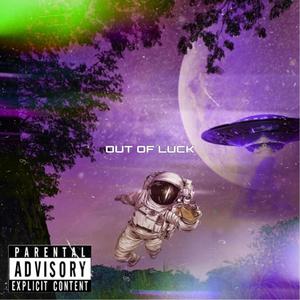 OUT OF LUCK (Explicit)