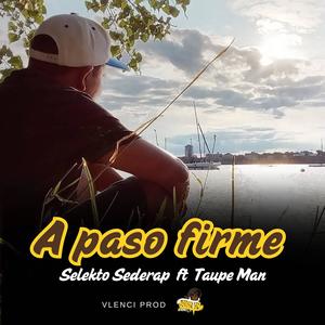 A paso firme (feat. Selekto Sederap) (Explicit)