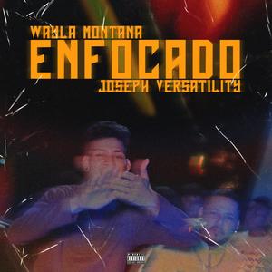 Enfocado (feat. Joseph Versatility) [Explicit]