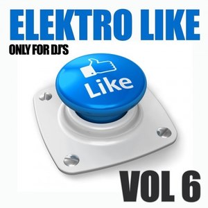 Elektro Like, Vol. 6 (Only for DJ's)