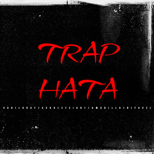 Trap Hata (Explicit)