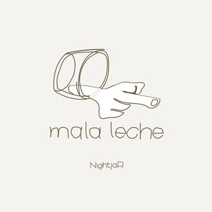 Mala Leche (Explicit)