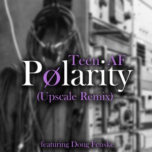 Polarity (Upscale Remix)