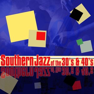 Southern Jazz Of The 30's & 40's