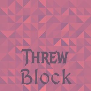 Threw Block