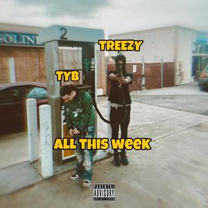 ALL THIS WEEK (feat. Tyb) (Explicit)