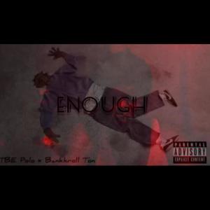 Enough (feat. TBE Polo) [Explicit]