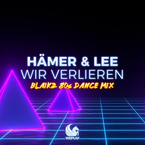 Wir verlieren (Blaikz 80s Dance Mix)