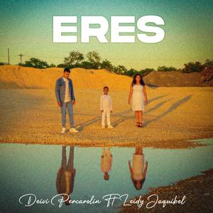 Eres (feat. Leidy Jaquibel)