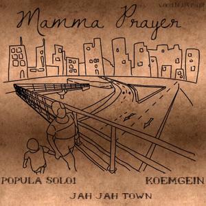 Mama Prayer (feat. Jah Jah Town & Koemgein)