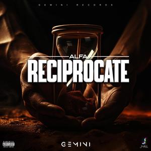 Reciprocate (feat. Alfaa) [Explicit]