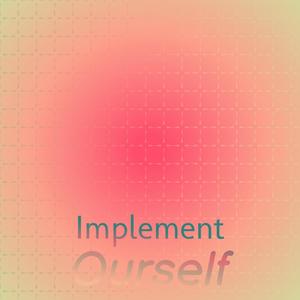 Implement Ourself