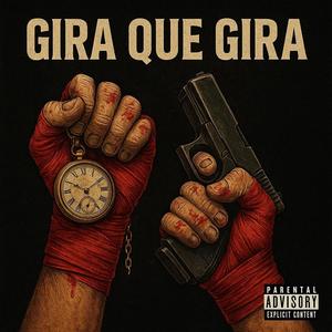 GIRA QUE GIRA (Explicit)