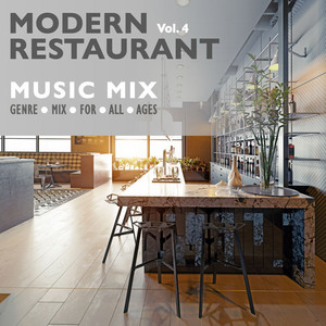 Modern Restaurant Music Mix, Vol. 4 (Genre Mix For All Ages) [Explicit]