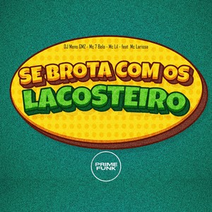 Se Brota Com Os Lacosteiro (Explicit)