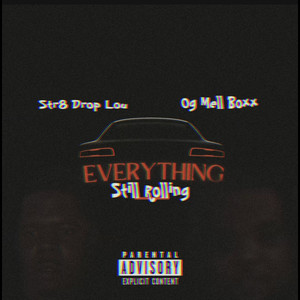 Everything Still Rollin (Explicit)