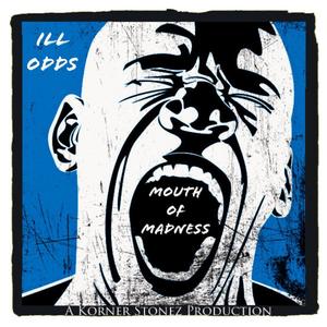 Mouth of Madness (feat. iLL oDDs & John Quality) [Explicit]