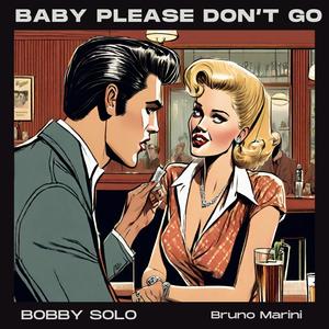 Baby please don't go