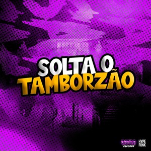 Solta o Tamborzão (Explicit)