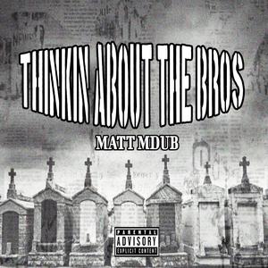 THINKIN ABOUT THE BROS (Explicit)