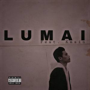 Lumai (feat. K Main) [Explicit]