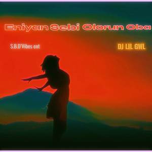 Eniyan Sebi Olorun Oba (Explicit)