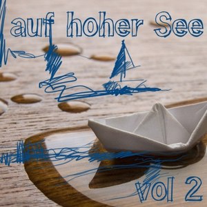 Auf Hoher See - Seemanslieder Vol. 2