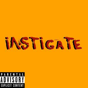 Instigate (feat. Carnage_X & Huferko) [Explicit]