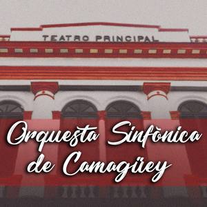 Orquesta Sinfónica de Camagüey (Remasterizado)