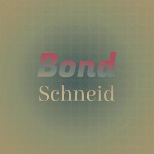 Bond Schneid