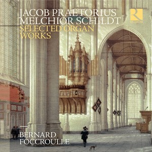 Praetorius & Schildt: Selected Organ Works