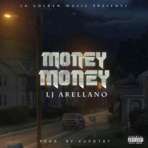 MONEY MONEY (feat. LJ ARELLANO) [Explicit]