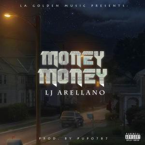 MONEY MONEY (feat. LJ ARELLANO) (Explicit)