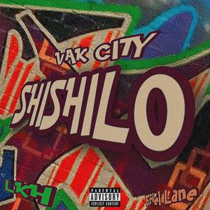 SHISHILO (feat. Friel Lane & LKH) [Explicit]