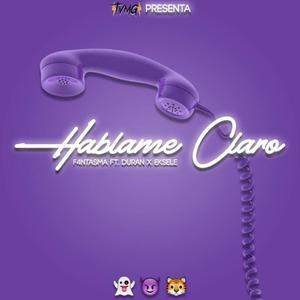 Hablame Claro (feat. Duran & Ekisele)