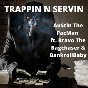 Trappin n Servin (Explicit)