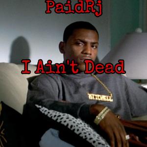 I Ain't Dead (Explicit)