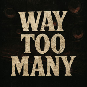 Way Too Many (Explicit)