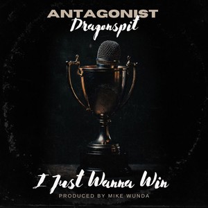 Antagonist Dragonspit - I Just Wanna Win