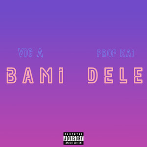 Bami Dele (Explicit)