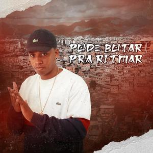 PODE BOTAR PRA RITMA