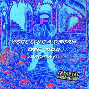 Feel like a dream (feat. 4deepjay3 & Prod.youngmesa) (Explicit)