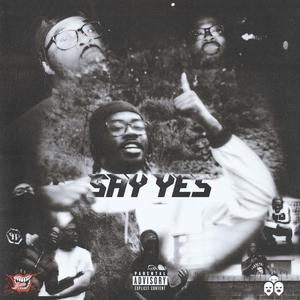 SAY YES (Explicit)