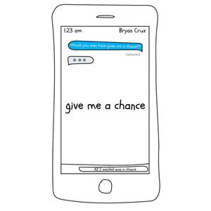 give me a chance