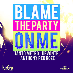 Blame the Party On Me (feat. Anthony Red Roze) - Single